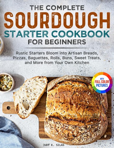 The complete sourdough starter - the,